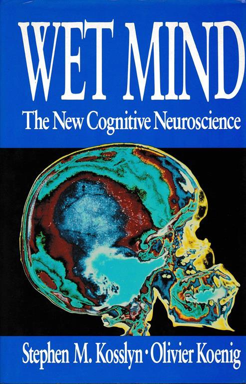 Wet Mind. The New Cognitive Neuroscience - copertina