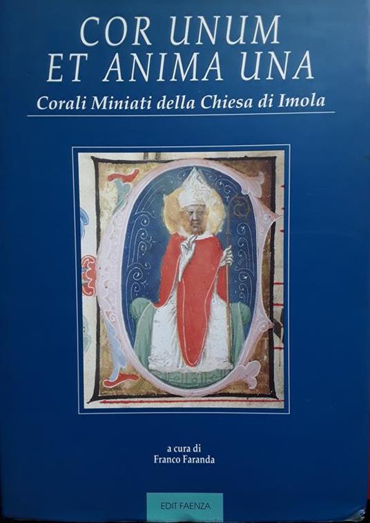 Cor unum et anima una. Corali miniati della Chiesa di Imola - Franco Faranda - copertina