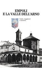 Empoli e la Valle dell'Arno. Guide, viaggiatori e memorie