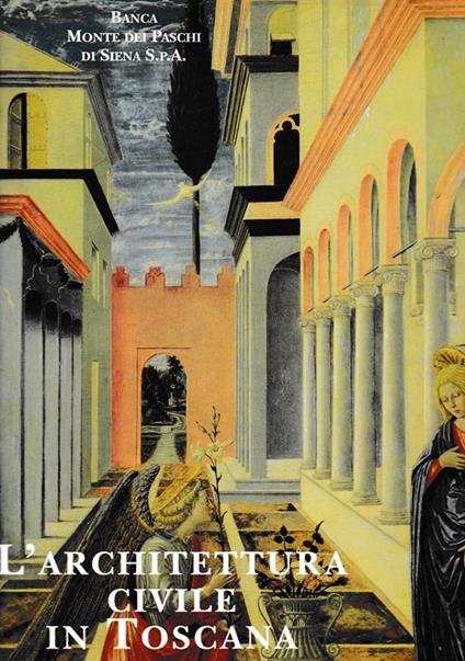 architettura civile in Toscana. Il Rinascimento - Amerigo Restucci - copertina