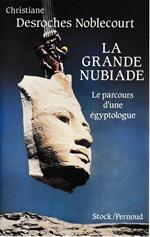 La grande Nubiade. Le parcours d'une ègiptologue
