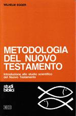Metodologia del Nuovo Testamento. Introduzione allo studio scientifico del Nuovo Testamento