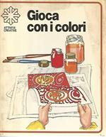 Gioca con i colori. Attività creative