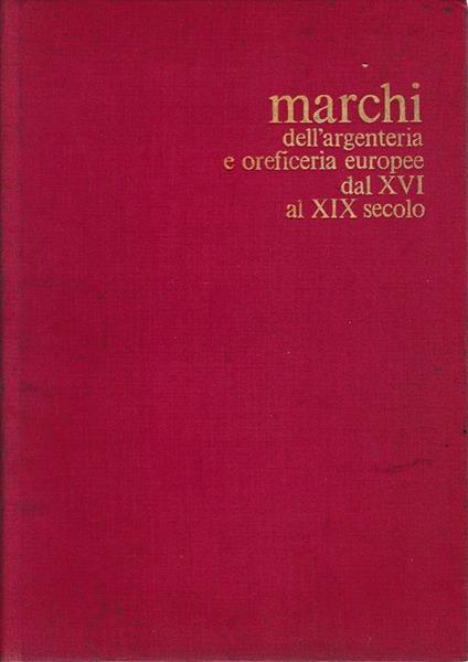 Marchi dell'argenteria e oreficeria europee dal XVI al XIX secolo - Angelo Lipinsky - copertina