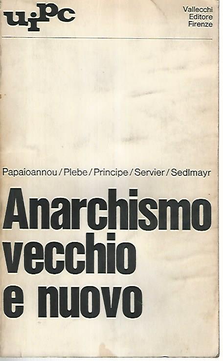 Anarchismo vecchio e nuovo - Papaioannou-Plebe-Principe-Servier- Sedlmayr - copertina