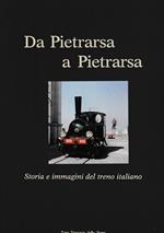 Da Pietrarsa a Pietrarsa. Storia e immagini del treno italiano