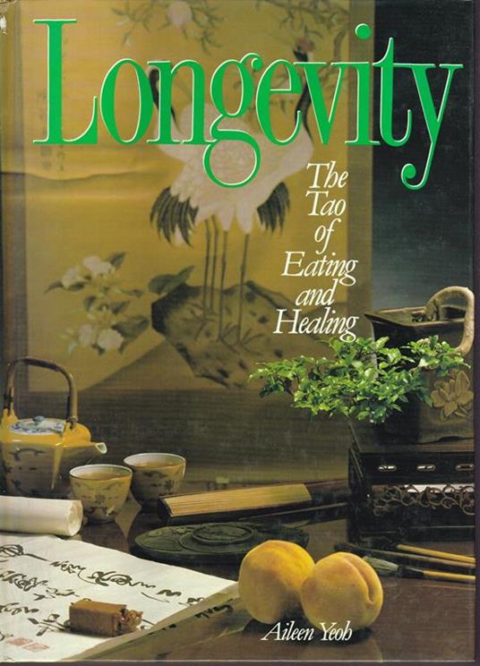 Longevity. The Tao of Eating and Healing - Aileen Yeoh - copertina