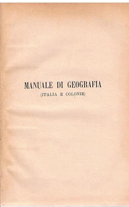 Manuale di geografia (Italia e colonie) - Alberghini Maltoni Antonio - copertina