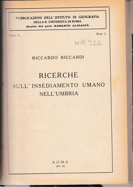 Ricerche sull'insediamento umano nell'Umbria. Pubblicazioni dell'Istituto di Geografia della R. Universita di Roma serie A - N. 1 - R. Riccardi - copertina