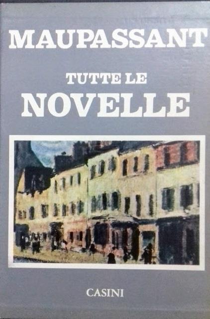 Tutte le Novelle - Guy de Maupassant - copertina