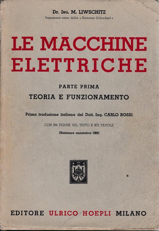 Le Macchine Elettriche. Parte prima - Teoria e funzionamento - C. Rossi - copertina