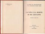 La vita e la morte di Re Giovanni. Tragedia in cinque atti. Teatro di Shakespeare nuova traduzione di Diego Angeli