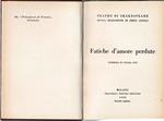 Fatiche d'amore perdute. Tragedia in cinque atti. Teatro di Shakespeare nuova traduzione di Diego Angeli