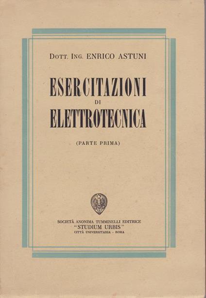 Esercitazioni di elettrotecnica. Parte prima - Enrico Astuni - copertina