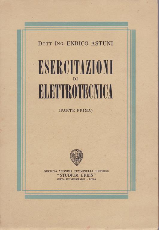 Esercitazioni di elettrotecnica. Parte prima - Enrico Astuni - copertina