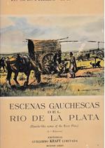 Escenas Gauchescas del Rio de la Plata ( Gaucho-like scenes of the River Plate)