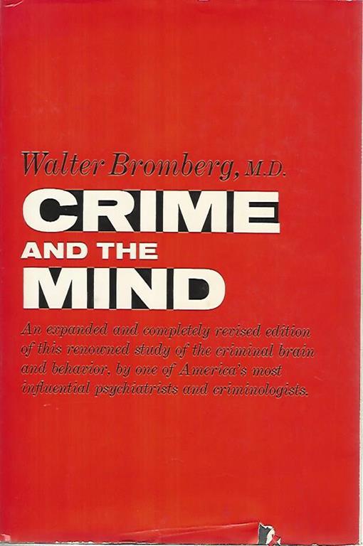 Crime and the mind. A psychiatric analysis of crime and punishment - Walter Bromberg - copertina