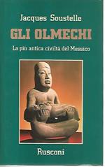 Gli olmechi. La più antica civiltà del Messico