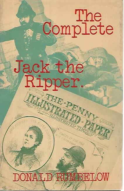 The complete Jack the ripper - Donald Rumbelow - copertina