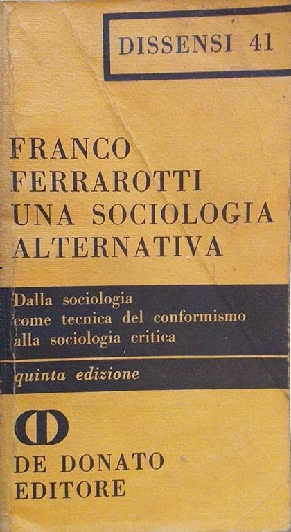 Una sociologia alternativa. Dalla sociologia come tecnica del conformismo alla sociologia critica - Franco Ferrarotti - copertina
