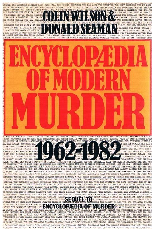 Encyclopaedia of modern murder 1962-1982 - Colin Wilson - copertina