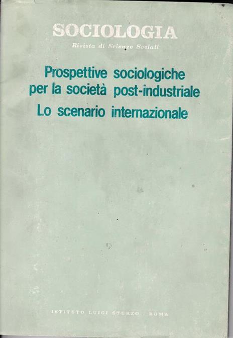 Sociologia rivista di Scienze Sociali. Prospettive sociologiche per la società post-industriale. Lo scenario internazionale anno XXIII - 1989 n. 1 Nuova serie - copertina