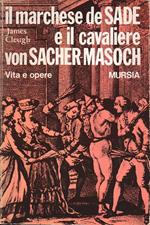 Il Marchese de Sade e il cavaliere von Sacher-Masoch. Vita e opere