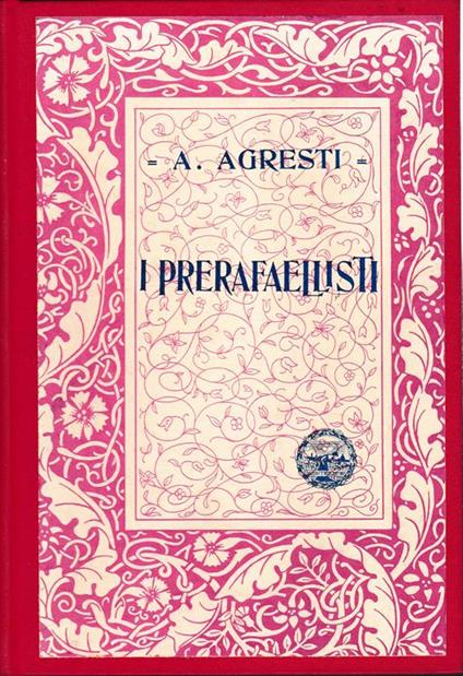 I Preraffaellisti. Contributo alla storia dell'arte - A. Agresti - copertina