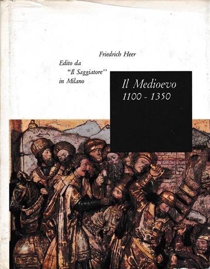 Il Medioevo 1100-1350 - Friedrich Heer - copertina