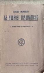 Le neurosi traumatiche particolarmente considerate nelle forme suscettive di risarcimento. Studio clinico legale