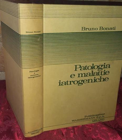 Patologia e malattie iatrogeniche - Bruno Bonati - 2