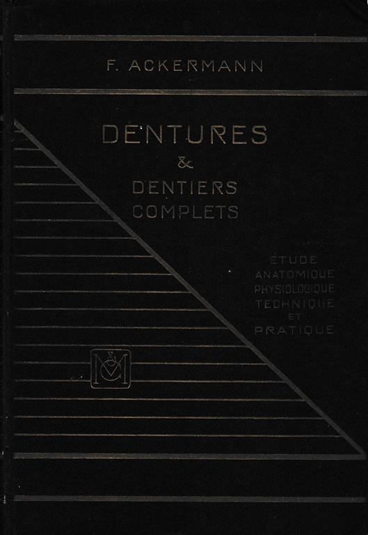 Dentures & dentiers complets. Etude anatomique, phisiologique, technique et pratique - F. Ackermann - copertina