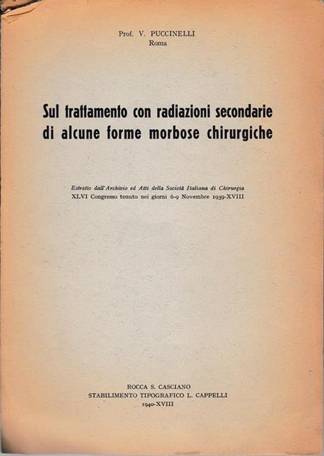 Sul trattamento con radiazioni secondarie di alcune forme morbose chirurgiche - V. Puccinelli - copertina