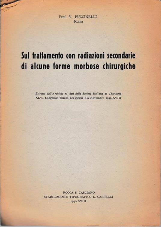 Sul trattamento con radiazioni secondarie di alcune forme morbose chirurgiche - V. Puccinelli - copertina