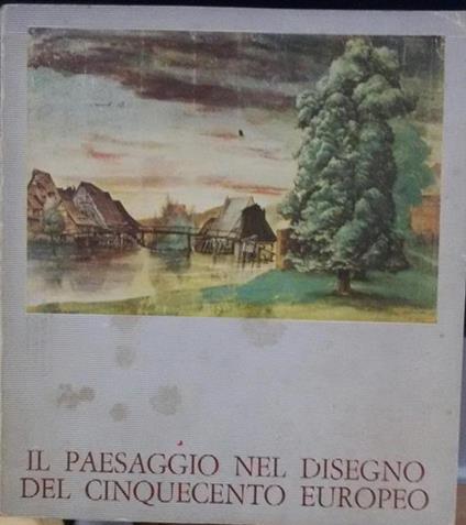 Il paesaggio nel disegno del cinquecento europeo - copertina