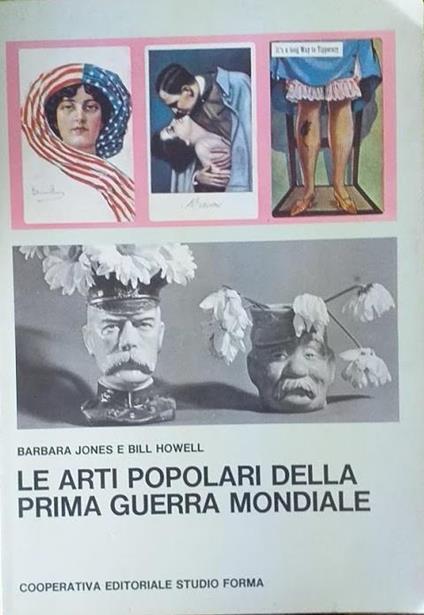 Le arti popolari della prima guerra mondiale - Barbara Jones Et Bill Howell - copertina
