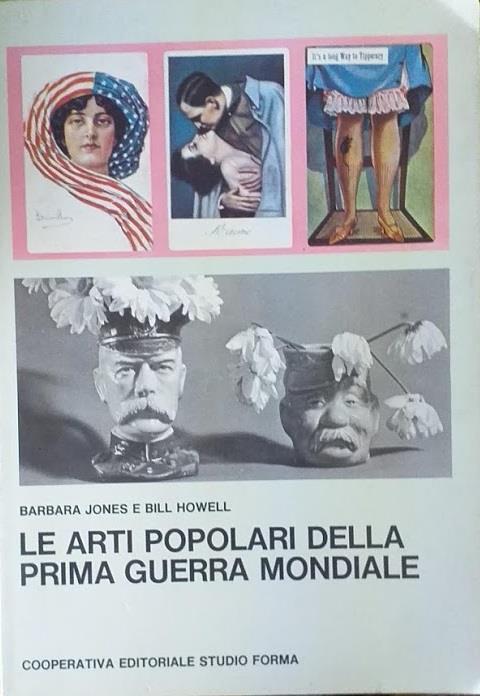 Le arti popolari della prima guerra mondiale - Barbara Jones Et Bill Howell - copertina