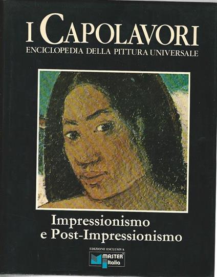 I capolavori. Enciclopedia della pittura universale. Impressionismo e post-impressionismo - copertina