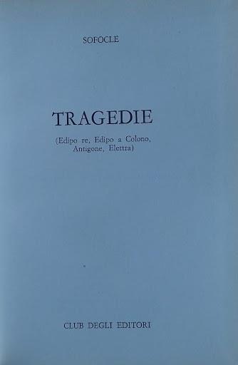 Tragedie (Edipo re, Edipo a Colono, Antigone, Elettra) - Sofocle - copertina