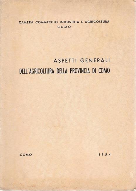 Aspetti generali dell'agricoltura della provincia di Como - Camera Commercio Industria - copertina