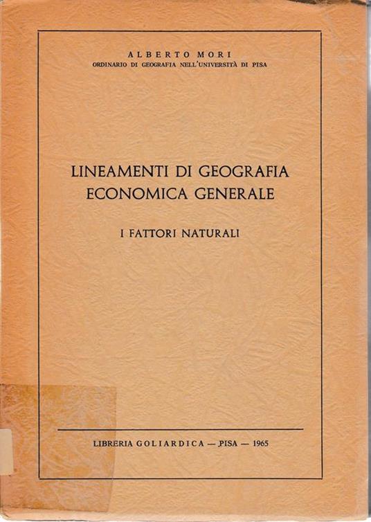 Lineamenti di Geografia Economica Generale. I fattori naturali - A. Mori - copertina