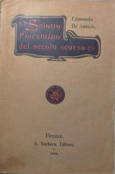 Il salotto fiorentino del secolo scorso - Edmondo De Amicis - copertina