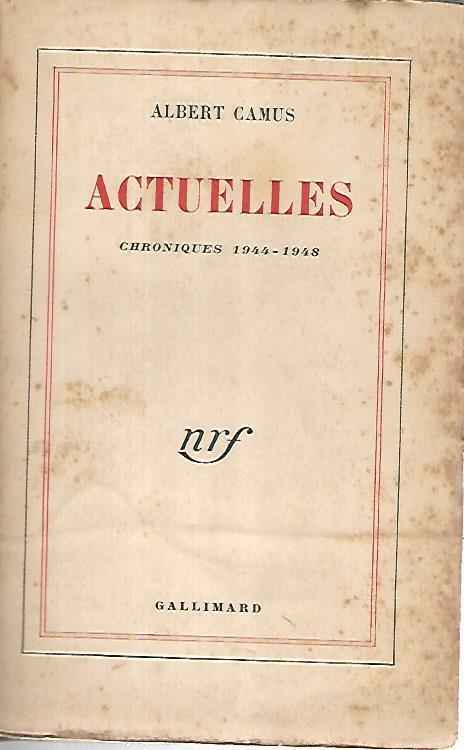 Actuelles. Chroniques 1944-1948 - Albert Camus - copertina