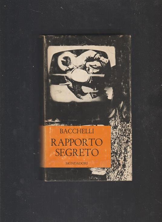 RAPPORTO SEGRETO - Riccardo Bacchelli - copertina