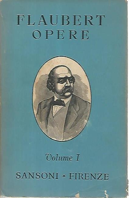 Gustave Flaubert. Opere I-II - Gustave Flaubert - copertina