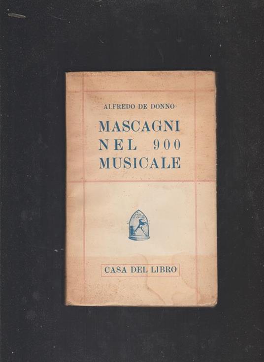 MASCAGNI NEL 900 MUSICALE - Alfredo De Donno - copertina