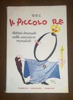 Il piccolo Re. Vittorio Emanuele nella caricatura mondiale