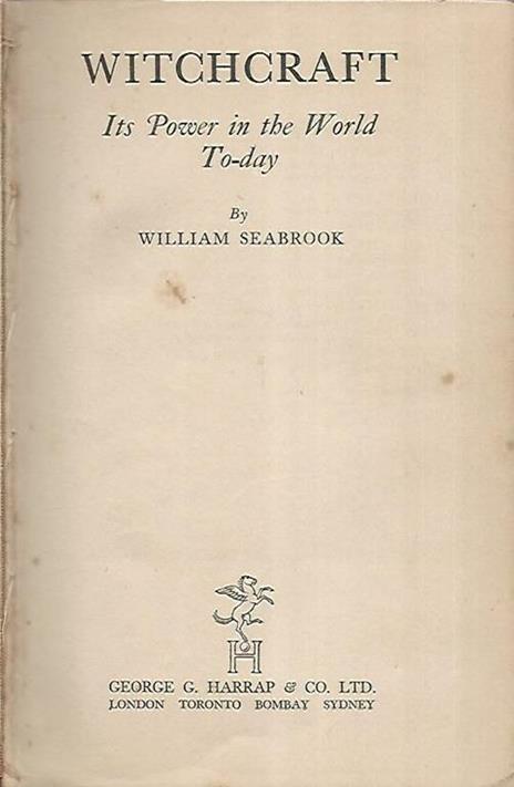 Witchcraft. It's power in the world to day - William Seabrook - copertina