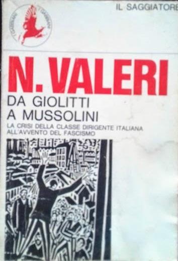 Da Giolitti a Mussolini. Momenti della crisi del liberalismo - Nino Valeri - copertina