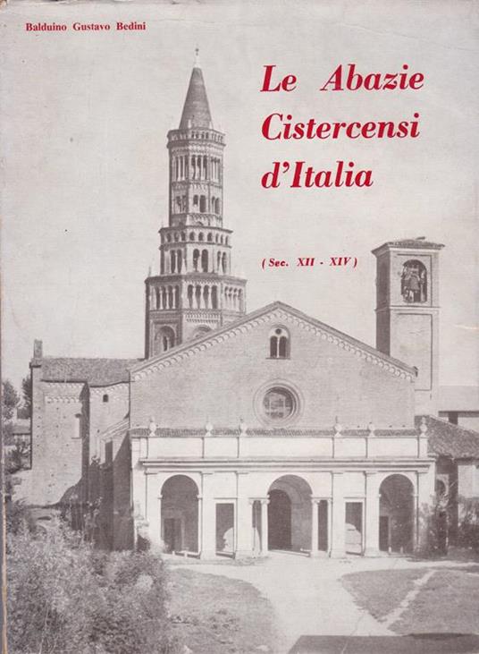 Le Abazie Cistercensi d'Italia (Sec. XII - XIV) - Balduino Gustavo Bedini - copertina